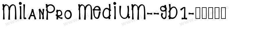 MILanPro MEDIUM--GB1字体转换